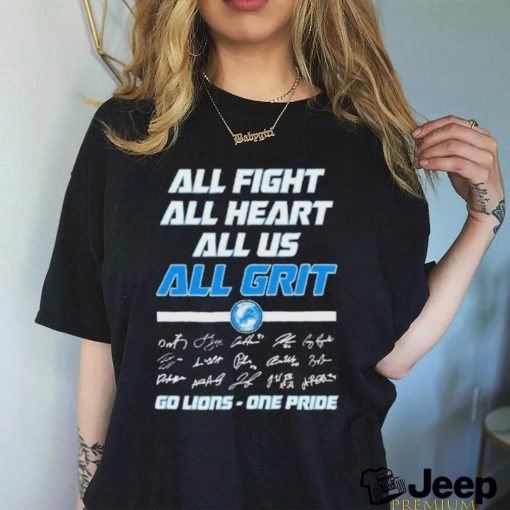 Top Detroit Lions All Fight All Heart All Us All Grit Go Lions – One Pride Signatures T shirt