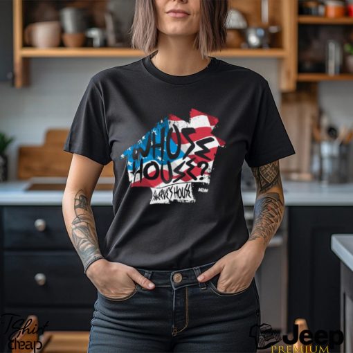 Top Rope Tuesday Limited Edition Swerve Strickland   Whose House Usa (Only Available Until 7 9) Shirt