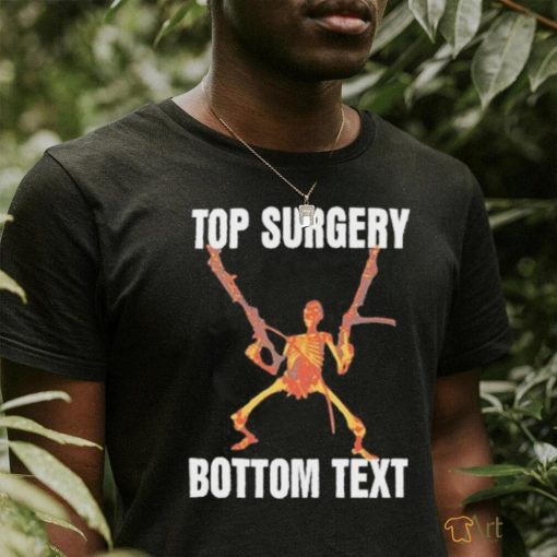 Top Surgery Bottom Text Shirt