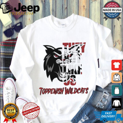 Toppenish Wildcats they not like us shirt