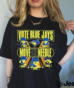 Toronto Baseball Vote Blue Jays Move The Needle Shirt