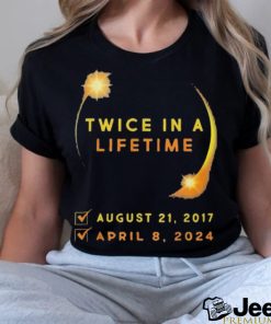 Total Solar Eclipse Twice In Lifetime 2017 2024 Shirt