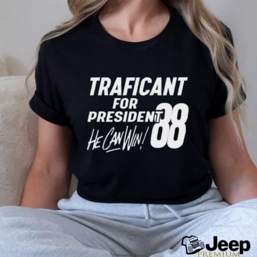 Traficant For President ’88 He Can Win T Shirt