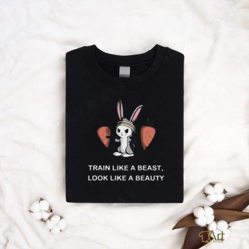 Train like a beast, look like a beauty shirt