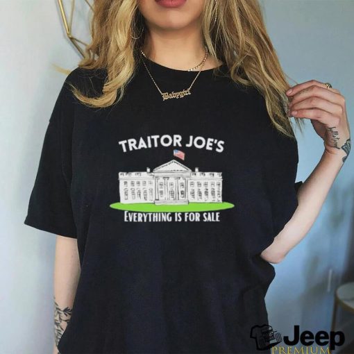 Traitor Joe’s everything is for sale Shirt