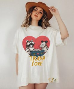 Trash Love Raccoon And Possum T shirt