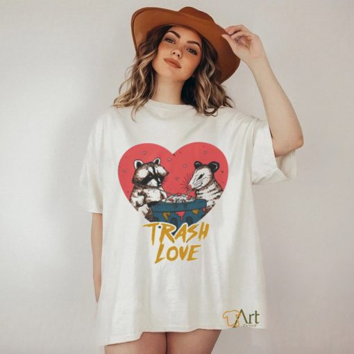 Trash Love Raccoon And Possum T shirt