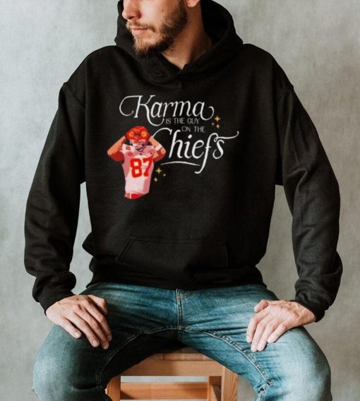 Travis Kelce Karma Is The Guy On The Chiefs And His Brother shirt