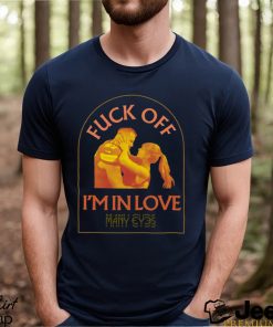Travis Kelce Taylor Swift Fuck Off I’m In Love T Shirt