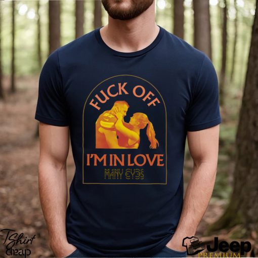 Travis Kelce Taylor Swift Fuck Off I’m In Love T Shirt