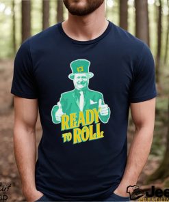 Trending Ready to roll St Patrick’s day shirt