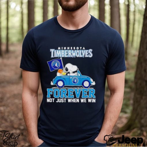 Trending Snoopy and Woodstock driving car Minnesota Timberwolves forever not just when we win shirt