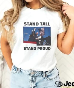 Trending Trump Assassination Trump Stand Tall Stand Proud T shirt