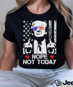 Trending Trump Shooting Nope Not Today T shirt