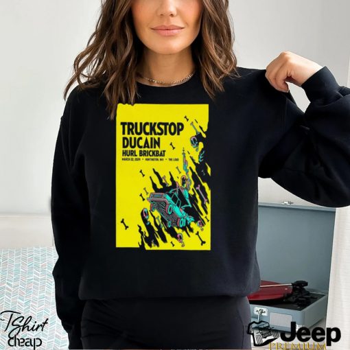 Truckstop Ducain The Loud Mar 22 2024 Poster Shirt