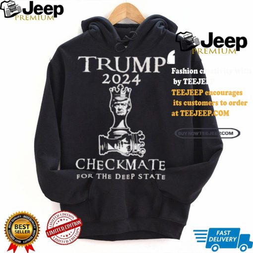 Trump 2024 Checkmate For The Deep State T shirt