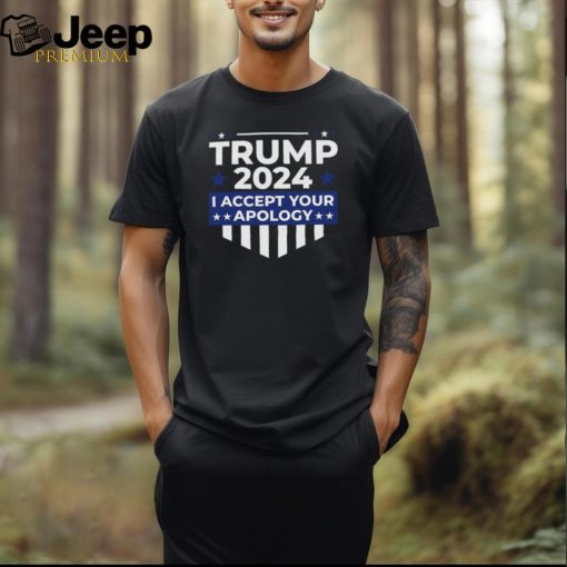 Trump 2024 I Accept Your Apology, Re Elect Trump, 2024 Make America Great Again Men’s classic tee shirt