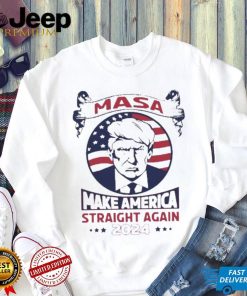 Trump 2024 Make America Straight Again 2024 T shirt