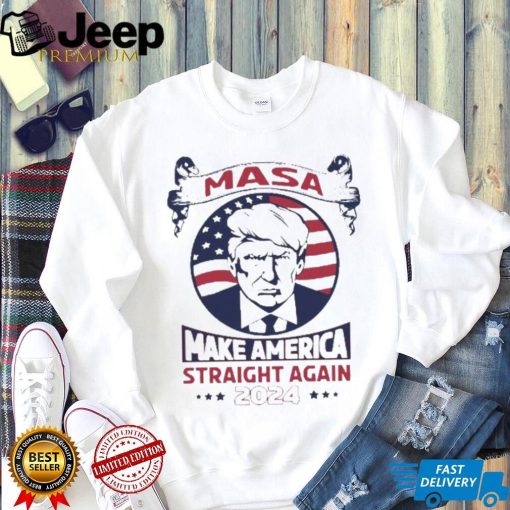 Trump 2024 Make America Straight Again 2024 T shirt