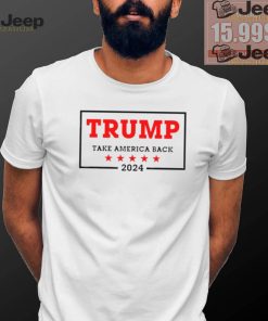 Trump 2024 Take America Back Election T Shirt