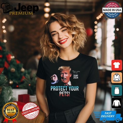 Trump 2024 They’re Eating The Dogs Protect Your Pets t shirt