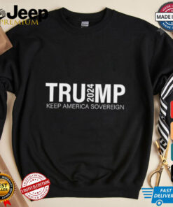 Trump 2024 keep America sovereign shirt