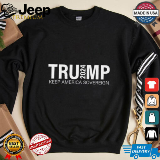 Trump 2024 keep America sovereign shirt