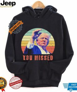 Trump Assassination You Missed Vintage 2024 Shirt