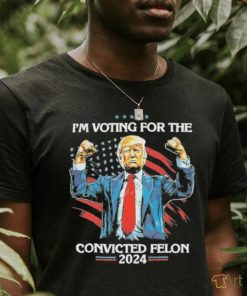 Trump Convict 45 IM Voting For A Convicted Felon Shirt
