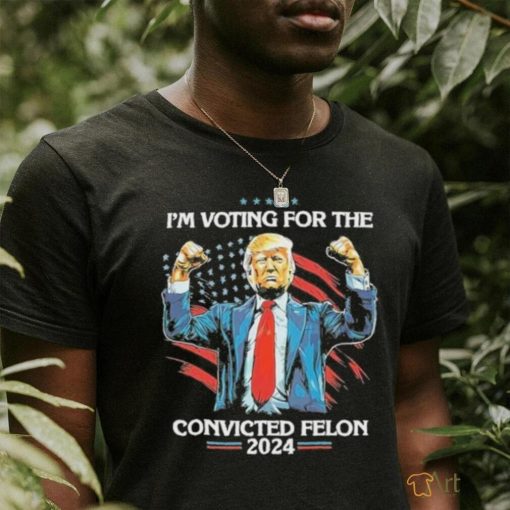 Trump Convict 45 IM Voting For A Convicted Felon Shirt