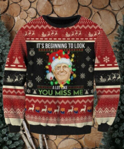 Trump It's Beginning To Look A Lot Like You Miss Me Ugly Christmas Sweater