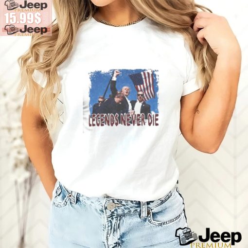 Trump Legends Never Die Shirt