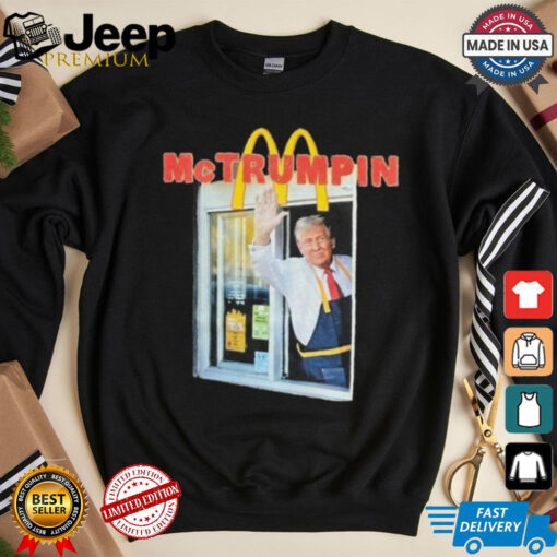 Trump McDonalds McTrumpin Shirt