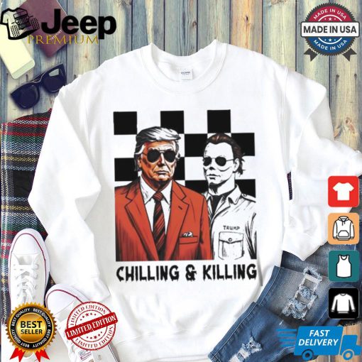 Trump Michael Myers Chilling And Killing Shirt