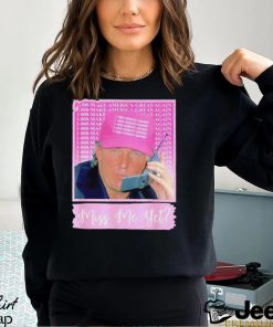 Trump Miss Me Yet shirt