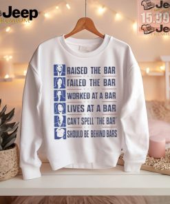 Trump Raised The Bar Harris Alexandria Nancy Biden Hillary Shirt