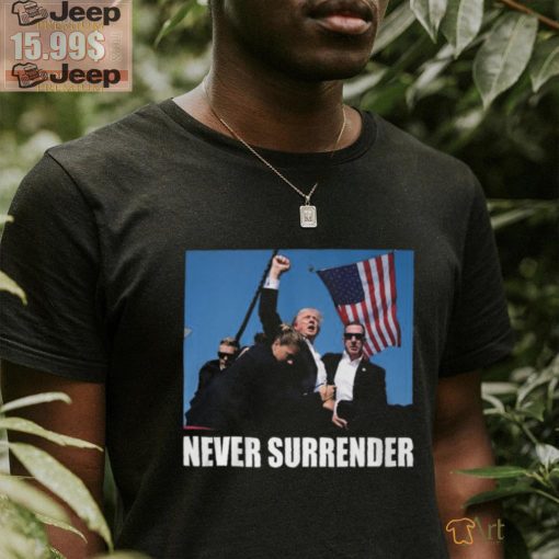 Trump Shot Never Surrender Shirt