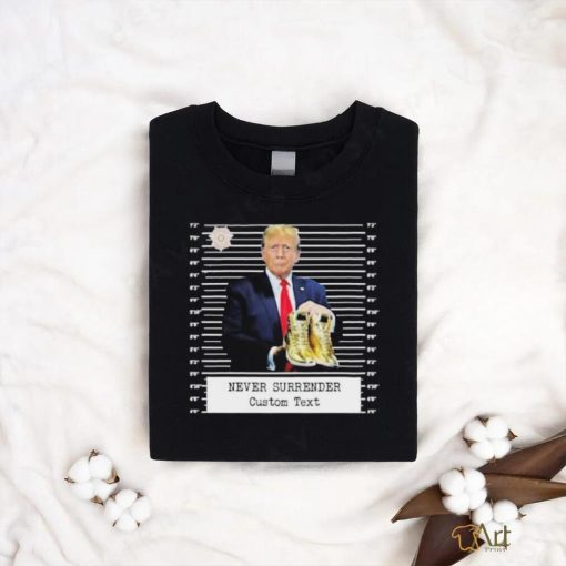 Trump Sneakerheads Never Surrender Shirt