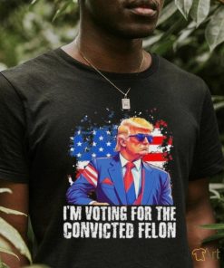 Trump Sunglasses Us Flag I Am Voting Convicted Felon Shirt