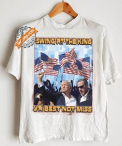 Trump Swing At The King Shirt Trump Shooting Shirt 2024 Donald Trump Shirt Trump Shooter Shirt Trump Rally Shirt