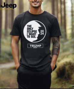 Trump The Only Eclipse I Want To See 2024 3 4 Sleeve Raglan shirt