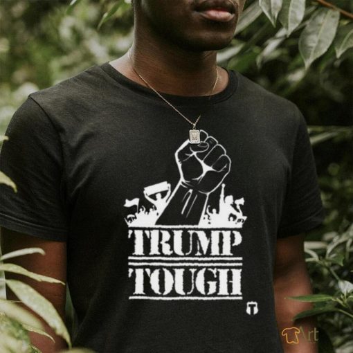 Trump Tough Shirt