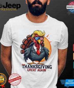 Trump Turkey Thanksgiving great again shirt