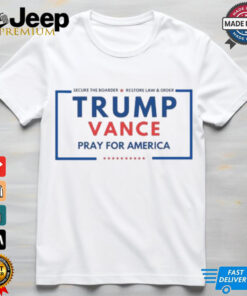 Trump Vance Secure The Boarder Restore Law & Order T Shirt