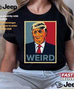 Trump Weird Hope Shirt