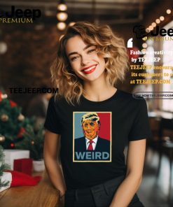 Trump Weird Hope Tee Shirt