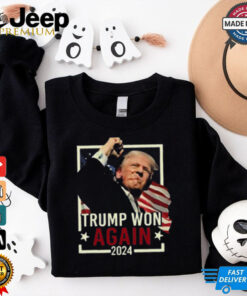 Trump Won Again 2024 T shirt