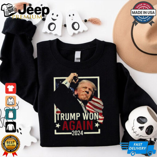 Trump Won Again 2024 T shirt