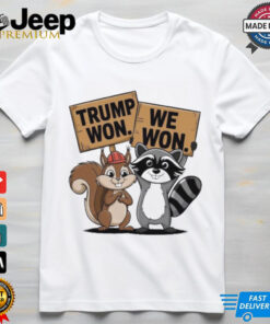 Trump Won We Won Peanut Squirrel & Fred Raccoo 2024 T Shirt