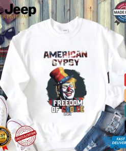 Trump clown American gypsy freedom of choice 2024 t shirt